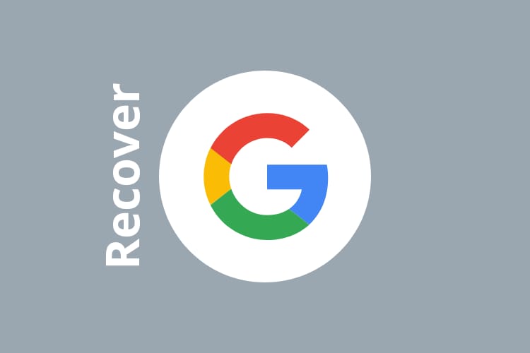 How to Recover deleted Google Account: 4 steps guide