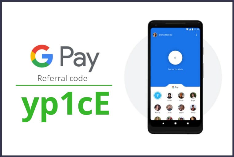 Google Pay Referral Code 2022 [ yp1cE ] | Earn ₹175 per Referral