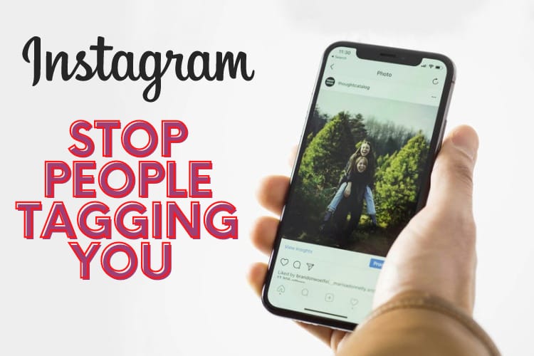 How to stop people from tagging you in photos on Instagram