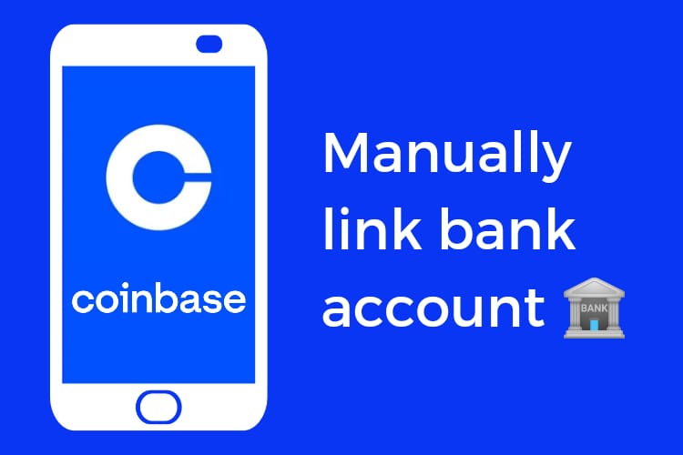 How To Manually Link Bank Account To Coinbase in 2022 [US customers]