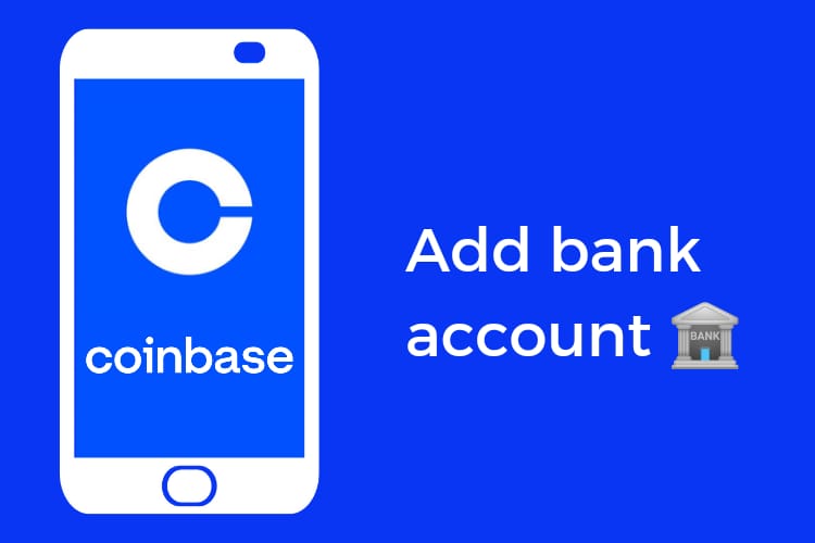How to add Bank Account to Coinbase in 2022 [US customers]