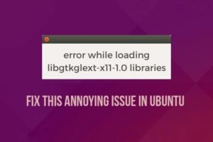 error while loading libgtkglext-x11-1.0 libraries [Fixed]