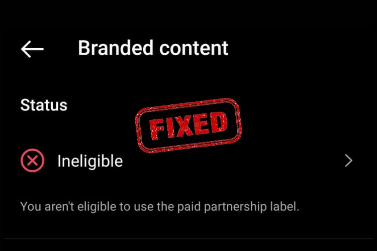 You aren’t eligible to use the paid partnership label [Fix]