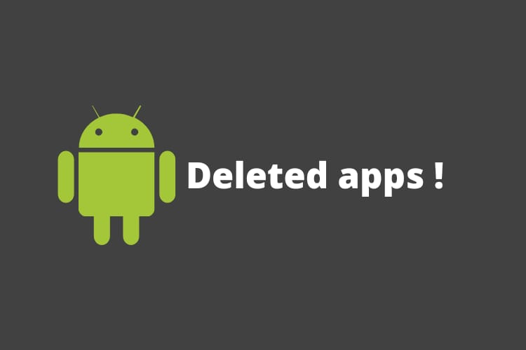 How to see deleted apps on Android 2022
