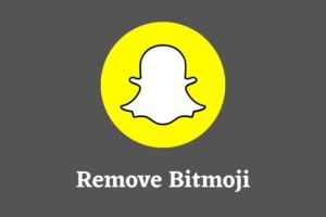 How to Delete Bitmoji on Snapchat