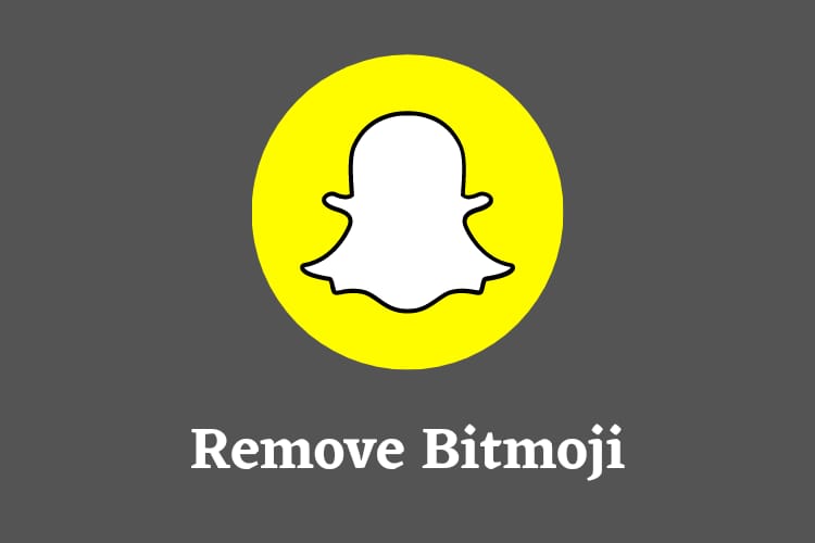 How to Delete Bitmoji on Snapchat 2022