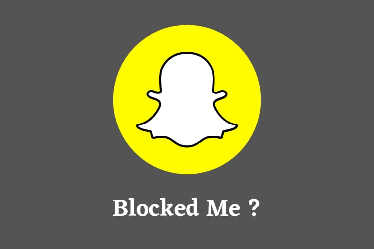 How to know if a girl blocked you on Snapchat 2022
