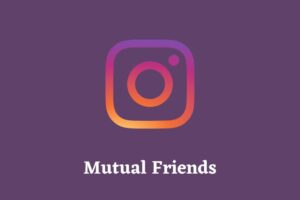 How To Find Mutual Instagram Followers