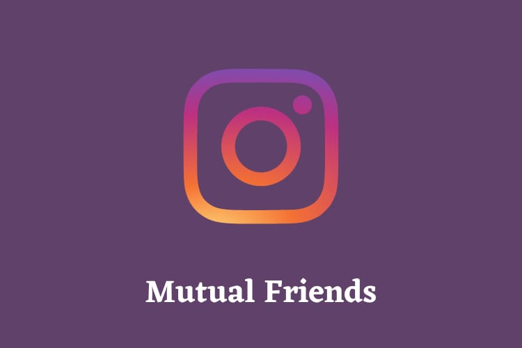 How To Find Mutual Instagram Followers 2022