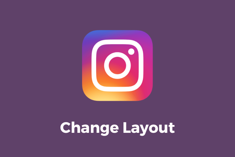 Hidden way To Change Instagram Feed Layout