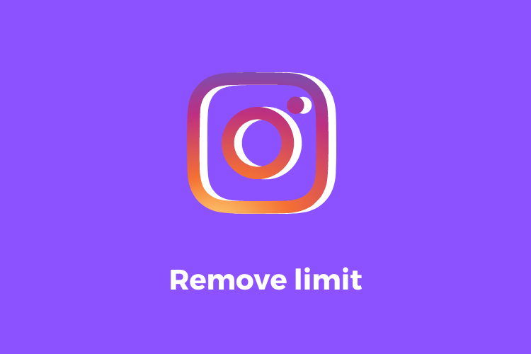 How to remove limit on Instagram