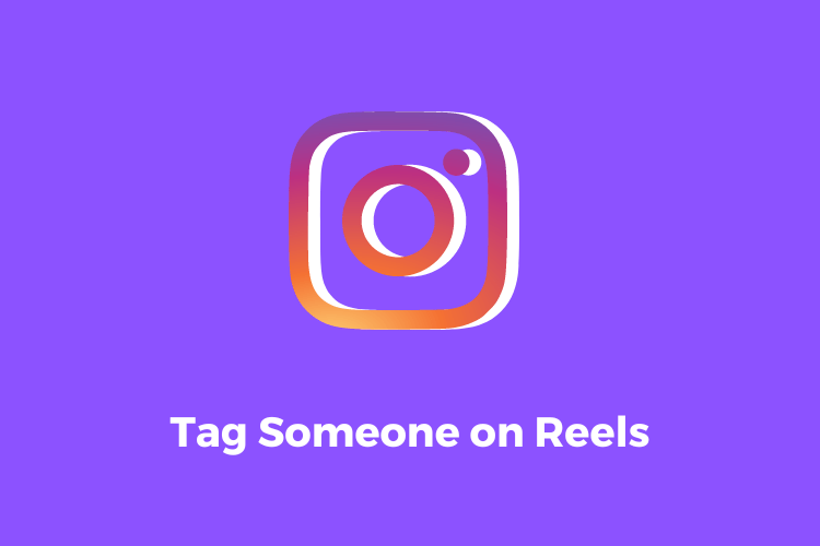 How To Tag Someone On Instagram Reels