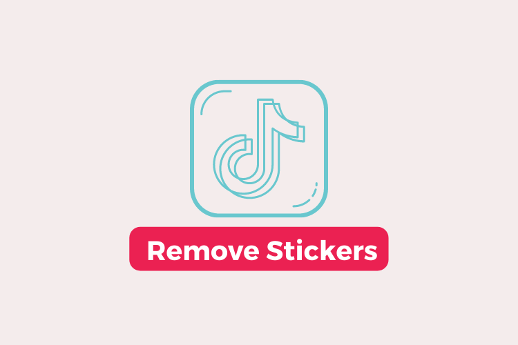 Remove Stickers from a TikTok Video