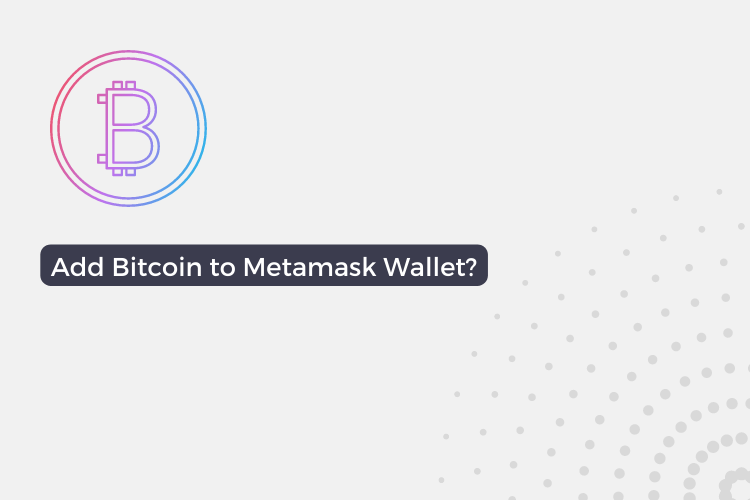 Add Bitcoin to Metamask Wallet