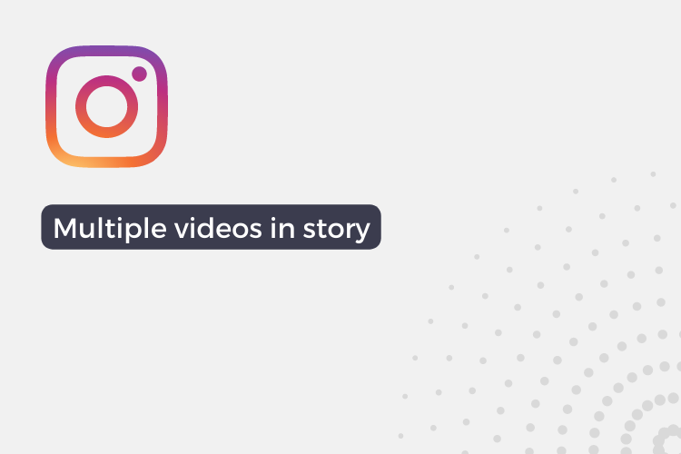 How to add multiple videos to one Instagram story