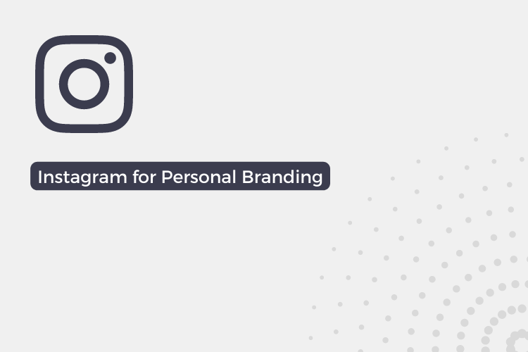 Instagram for Personal Branding: Tips and Strategies