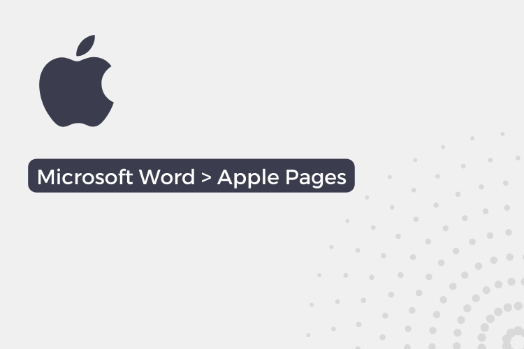 7 Reasons Microsoft Word Is Better Than Apple Pages