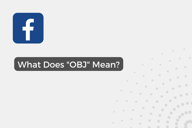 What Does OBJ Mean on Facebook