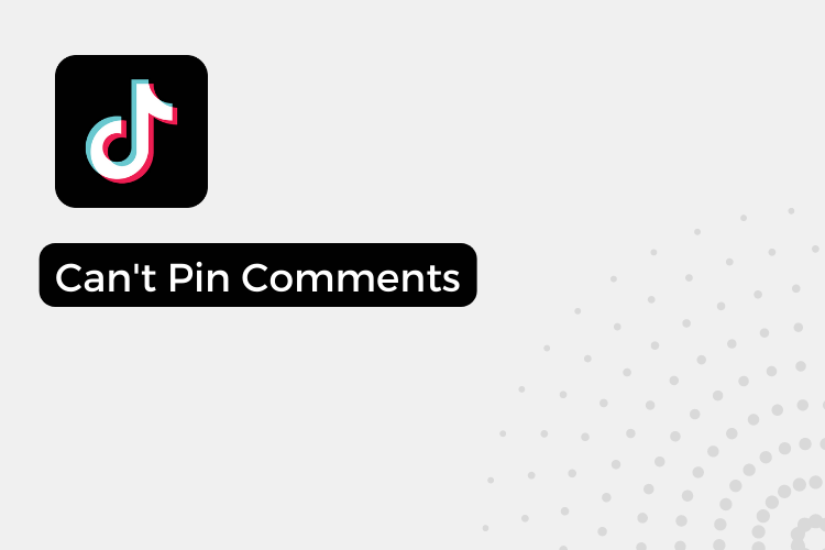 Why can't i pin comments on TikTok