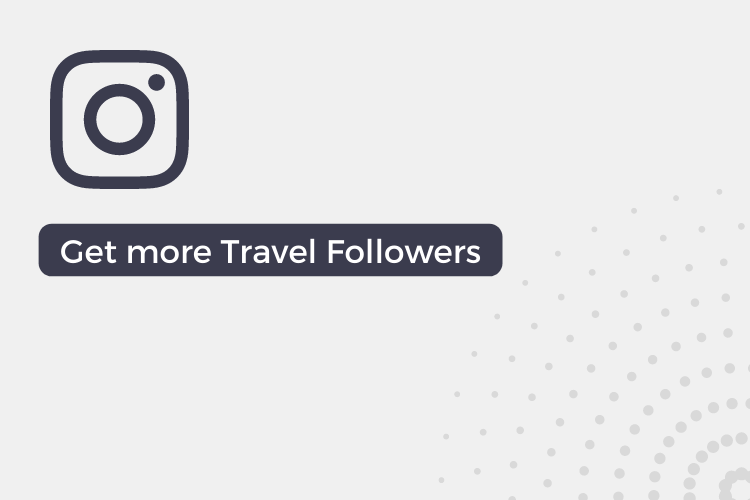 Tips to get more travel followers on Instagram?
