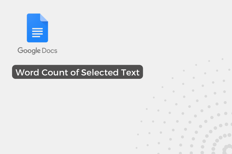 How to check word count of selected text in Google Docs