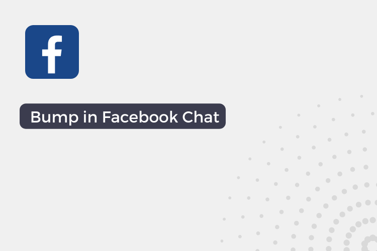 What Does Bump Mean on Facebook Chat & How To Use It