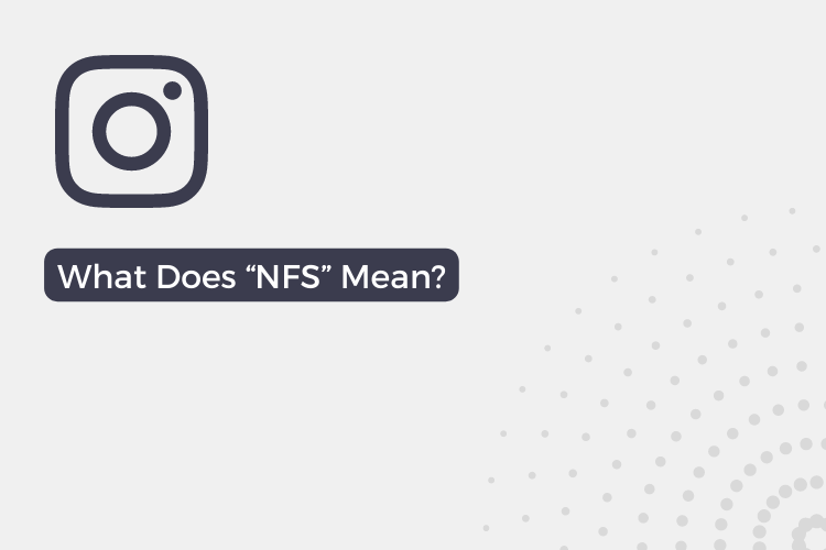 What Does “NFS” Mean on Instagram
