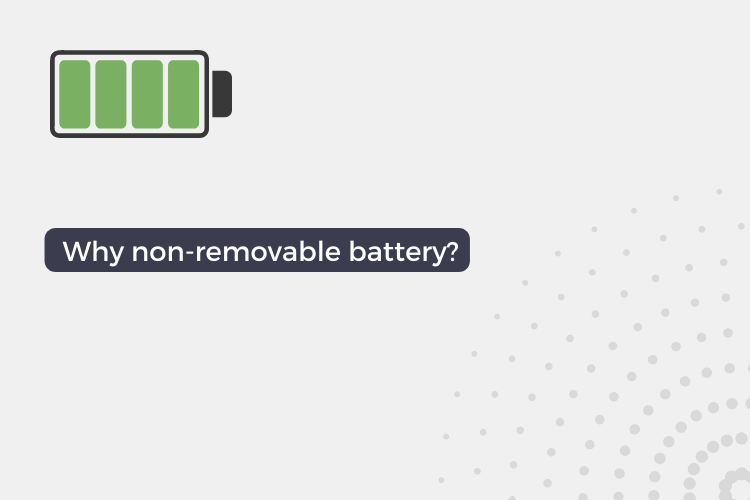 5 Reasons Why mobiles coming with non-removable battery?