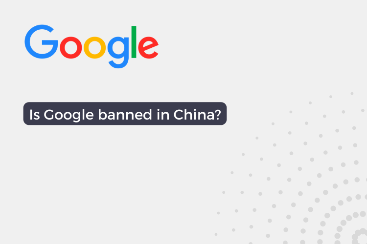 Is Google banned in China?