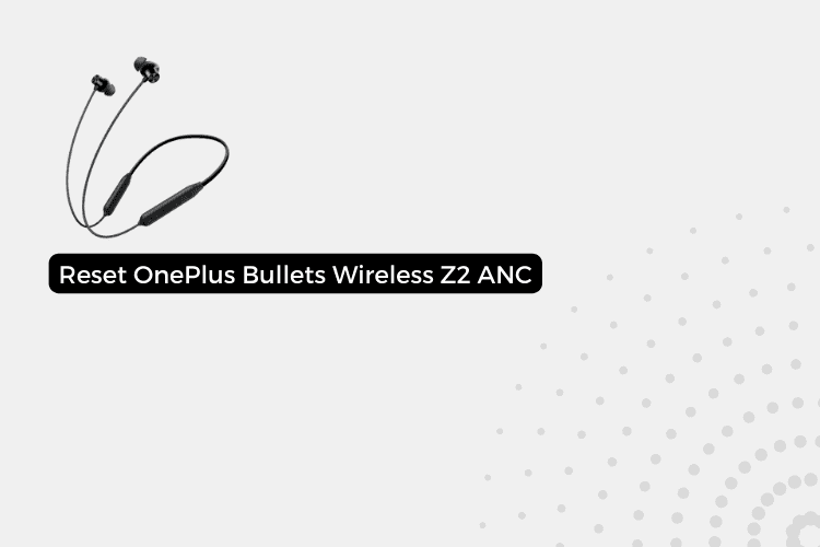 How to Reset OnePlus Bullets Wireless Z2 ANC