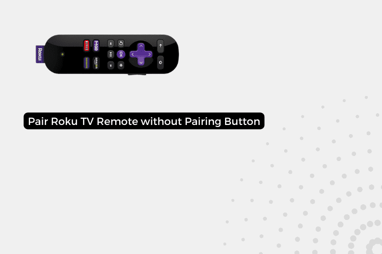 How to Pair Roku TV Remote without Pairing Button