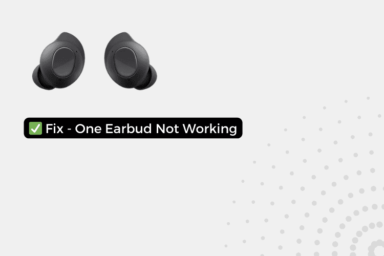 One Earbud Not Working Samsung Galaxy Buds FE