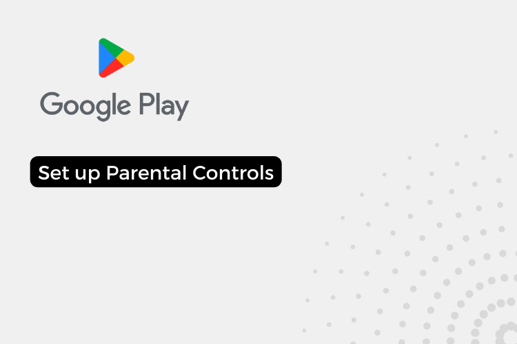 How to Put Parental Controls on Google Play Store