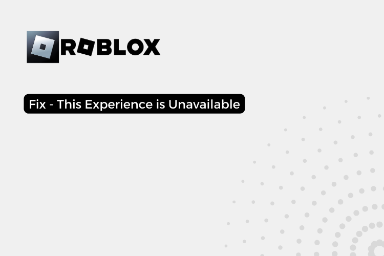 Fix Roblox "This Experience is Unavailable Due to Your Account Settings" Error